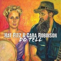 Fitz Hat & Cara Robinson - Do Tell ryhmässä CD @ Bengans Skivbutik AB (1026387)