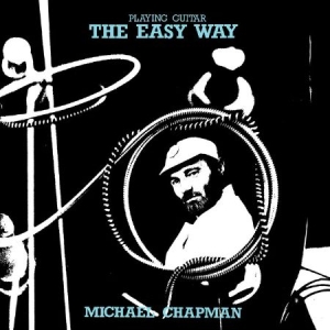 Michael Chapman - Playing Guitar The Easy Way ryhmässä CD @ Bengans Skivbutik AB (1027562)