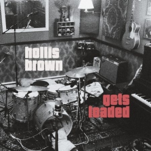 Hollis Brown - Gets Loaded ryhmässä ME SUOSITTELEMME / Joululahjavinkki: CD @ Bengans Skivbutik AB (1029276)