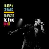 Imperial Crowns - Preachin' The Blues - Live ryhmässä CD @ Bengans Skivbutik AB (1029313)