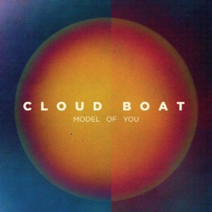 Cloud Boat - Model Of You ryhmässä CD @ Bengans Skivbutik AB (1029428)