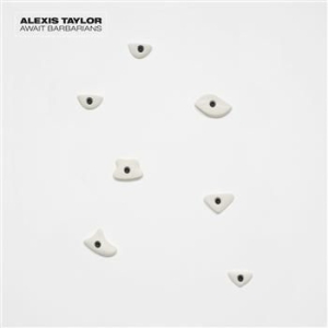 Alexis Taylor - Await Barbarians ryhmässä VINYYLI @ Bengans Skivbutik AB (1030233)