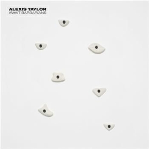 Alexis Taylor - Await Barbarians ryhmässä CD @ Bengans Skivbutik AB (1030243)