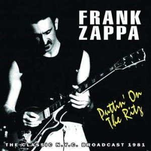 Frank Zappa - Puttin On The Ritz (1981 Radio Broa ryhmässä Minishops / Frank Zappa @ Bengans Skivbutik AB (1031632)