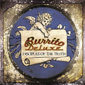 Burrito Deluxe - Disciples Of The Truth ryhmässä CD @ Bengans Skivbutik AB (1032366)