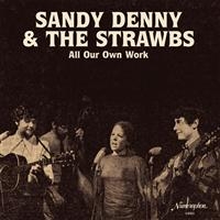 Sandy Denny And The Strawbs - All Our Own Work ryhmässä VINYYLI @ Bengans Skivbutik AB (1033206)