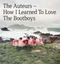 Auteurs - How I Learned To Love The Bootboys ryhmässä CD @ Bengans Skivbutik AB (1044860)