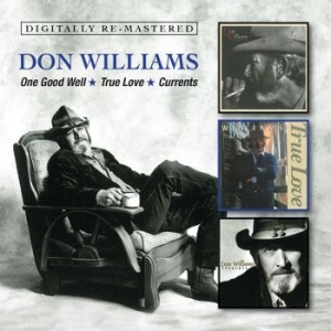 Williams Don - One Good Well/True Love/Currents ryhmässä CD @ Bengans Skivbutik AB (1044894)