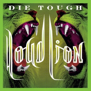 Loud Lion - Die Tough ryhmässä CD @ Bengans Skivbutik AB (1045075)