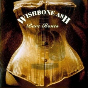 Wishbone Ash - Bare Bones - Deluxe ryhmässä CD @ Bengans Skivbutik AB (1045198)