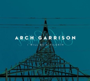 Garrison Arch - I Will Be A Pilgrim ryhmässä CD @ Bengans Skivbutik AB (1045201)