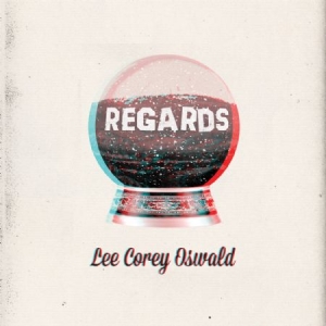 Lee Corey Oswald - Regards ryhmässä VINYYLI @ Bengans Skivbutik AB (1049705)