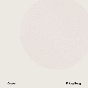 Greys - If Anything ryhmässä VINYYLI @ Bengans Skivbutik AB (1049743)