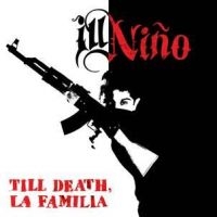 Ill Nino - Till Death, La Familia ryhmässä CD @ Bengans Skivbutik AB (1049797)