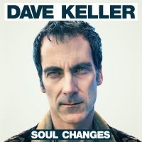 Keller Dave - Soul Changes ryhmässä CD @ Bengans Skivbutik AB (1049831)