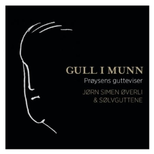 Överli Jörn Simen & Sölvguttene - Gull I Munn:  Pröysens Gutteviser ryhmässä CD @ Bengans Skivbutik AB (1053026)