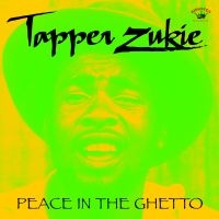 Zukie Tapper - Peace In The Ghetto ryhmässä CD @ Bengans Skivbutik AB (1053045)