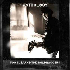 Too Slim And The Taildraggers - Anthology ryhmässä CD @ Bengans Skivbutik AB (1053093)