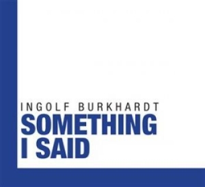 Burkhardt Ingolf - Something I Said ryhmässä CD @ Bengans Skivbutik AB (1056878)