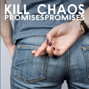 Kill Chaos - Promises Promises ryhmässä CD @ Bengans Skivbutik AB (1058160)