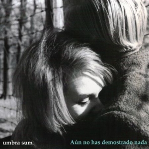 Umbra Sum - Aun No Has Demostrado Nada ryhmässä CD @ Bengans Skivbutik AB (1058181)