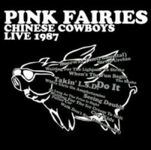 Pink Fairies - Chinese Cowboys Live 1987 ryhmässä CD @ Bengans Skivbutik AB (1088432)