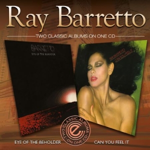 Ray Barretto - Eye Of The Beholder&Can You Feel It ryhmässä CD @ Bengans Skivbutik AB (1088565)