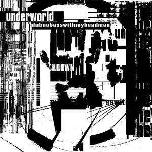 Underworld - Dubnobasswithmyheadman ryhmässä Minishops / Underworld @ Bengans Skivbutik AB (1097690)