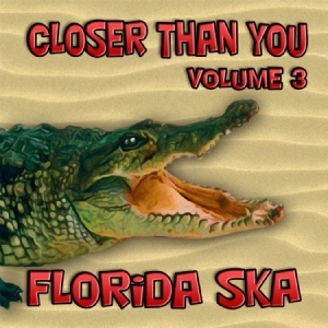 Florida Ska: Closer Than You -Volum - Various ryhmässä CD @ Bengans Skivbutik AB (1099017)