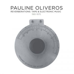 Oliveros Pauline - Reverberations: Tape & Electronic M ryhmässä CD @ Bengans Skivbutik AB (1099057)