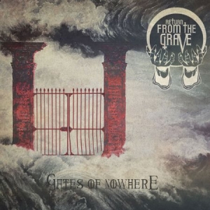 Return From The Grave - Gates Of Nowhere ryhmässä CD @ Bengans Skivbutik AB (1099162)