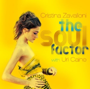 Zavalloni Cristina With Uri Caine - Soul Factor ryhmässä CD @ Bengans Skivbutik AB (1099259)