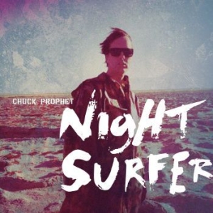 Prophet Chuck - Night Surfer ryhmässä ME SUOSITTELEMME / Klassiska lablar / YepRoc / CD @ Bengans Skivbutik AB (1099262)