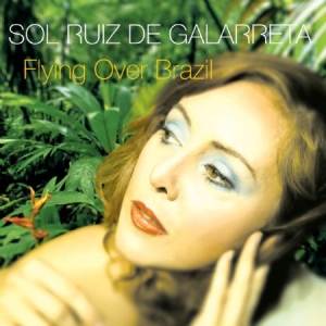 Sol Ruiz De Galarreta - Plying Over Brazil ryhmässä CD @ Bengans Skivbutik AB (1099850)