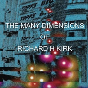 Richard H Kirk - Many Dimensions Of ryhmässä CD @ Bengans Skivbutik AB (1099915)