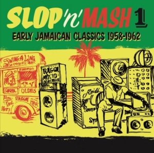 Various Artists - Slop 'n' Mash Vol. 1 Early Jamaican ryhmässä VINYYLI @ Bengans Skivbutik AB (1100054)