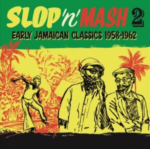 Various Artists - Slop 'n' Mash Vol. 2 Early Jamaican ryhmässä VINYYLI @ Bengans Skivbutik AB (1100055)