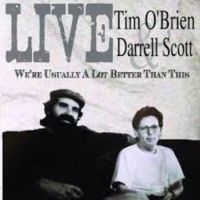 O'brien Tim & Darrell Scott - We're Usually A Lot Better Than Thi ryhmässä CD @ Bengans Skivbutik AB (1101880)