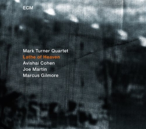 Mark Turner Quartet - Lathe Of Heaven ryhmässä CD @ Bengans Skivbutik AB (1103137)