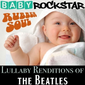 Baby Rockstar - Lullaby Renditions Of The Beatles: ryhmässä CD @ Bengans Skivbutik AB (1105372)