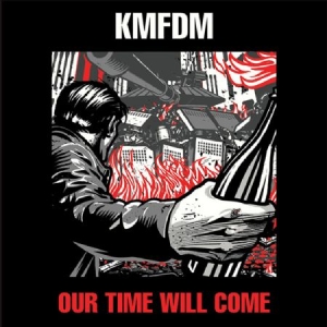 Kmfdm - Our Time Will Come ryhmässä CD @ Bengans Skivbutik AB (1105486)