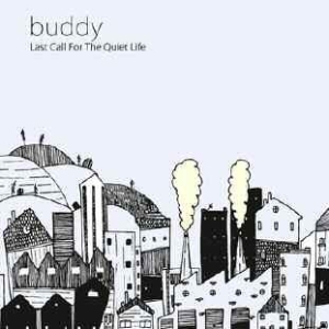 Buddy - Last Call For The Quiet Life ryhmässä VINYYLI @ Bengans Skivbutik AB (1105523)