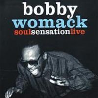 Womack Bobby - Soul Senastion Live ryhmässä Musiikki / DVD Audio / Worldmusic/ Folkmusik @ Bengans Skivbutik AB (1107851)