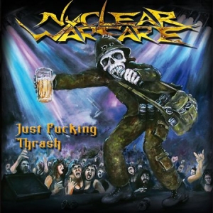 Nuclear Warfare - Just Fucking Thrash ryhmässä ME SUOSITTELEMME / Joululahjavinkki: CD @ Bengans Skivbutik AB (1107861)