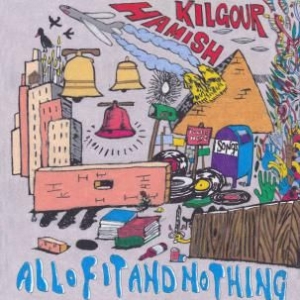 Hamish Kilgour - All Of It And Nothing ryhmässä VINYYLI @ Bengans Skivbutik AB (1107894)