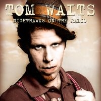 Waits Tom - Nighthawks On The Radio, 1976 ryhmässä Minishops / Tom Waits @ Bengans Skivbutik AB (1108163)