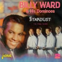 Ward Billy & The Dominoes - Stardust - The Final Years ryhmässä CD @ Bengans Skivbutik AB (1111474)