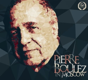 Pierre Boulez - In Moscow ryhmässä ME SUOSITTELEMME / Joululahjavinkki: CD @ Bengans Skivbutik AB (1113181)