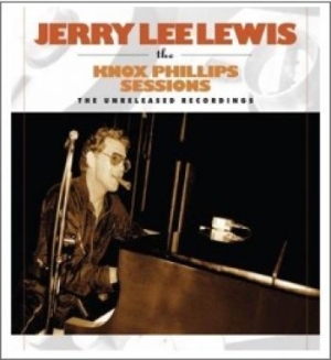 Lewis Jerry Lee - Knox Phillips Sessions: Unreleased ryhmässä CD @ Bengans Skivbutik AB (1113240)