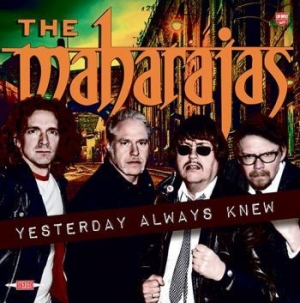 Maharajas The - Yesterday Always Knew ryhmässä ME SUOSITTELEMME / Joululahjavinkki: CD @ Bengans Skivbutik AB (1114185)